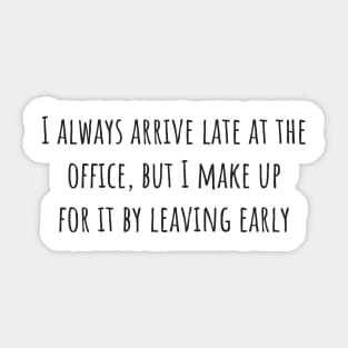 Leaving Early Sticker